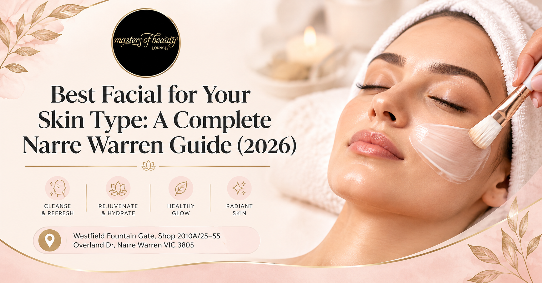 Best Facial for Your Skin Type: A Complete Narre Warren Guide (2026)